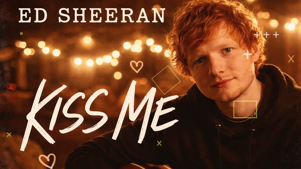 ED Sheeran - Kiss Me