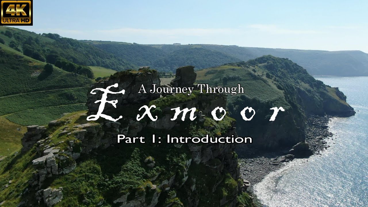 A JOURNEY THROUGH EXMOOR - Pt 1 Introduction, Cinematic By Land & Air, Devon UK - 4K