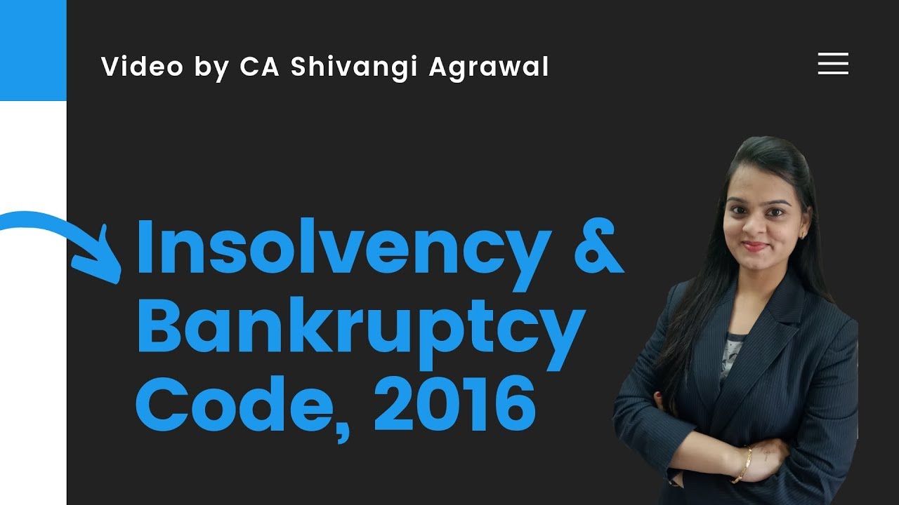 Insolvency & Bankruptcy Code, 2016 | IBC | CA Shivangi Agrawal