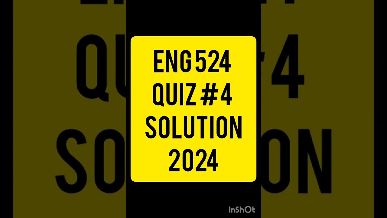 eng 524 quiz 4 solution 2024| eng524 quiz 4