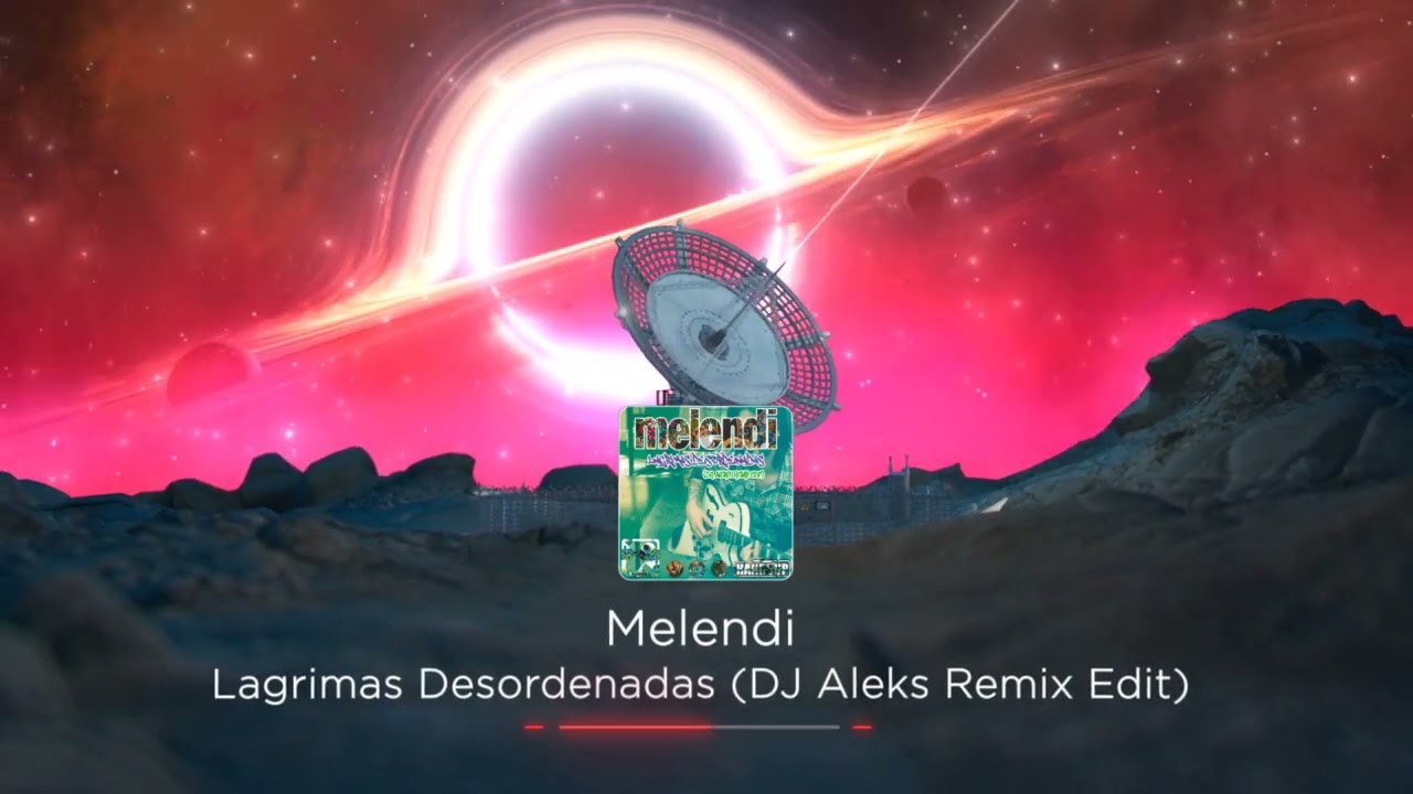 Melendi - Lagrimas Desordenadas (DJ Aleks 2k25 Remix Edit)