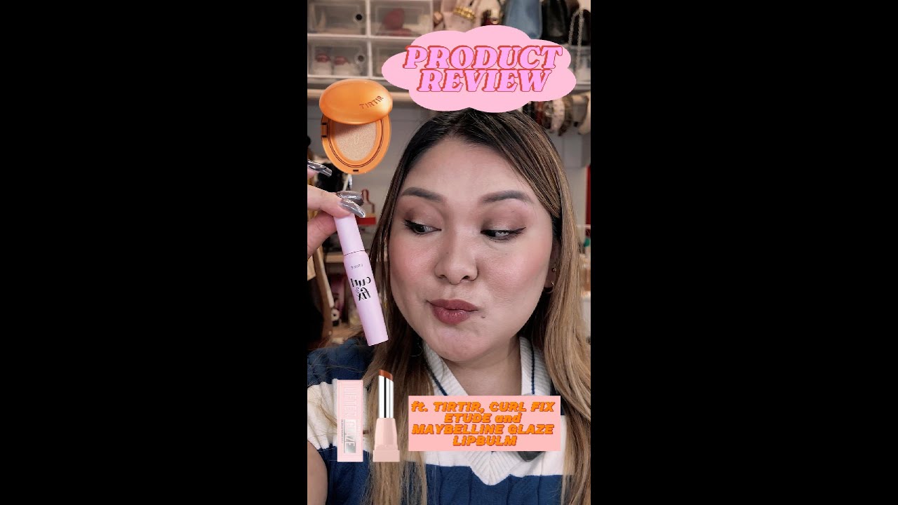 PRODUCT REVIEW | TIRTIR CUSHION, ETUDE MASCARA AND MAYBELLINE GLAZE LIPSTICK