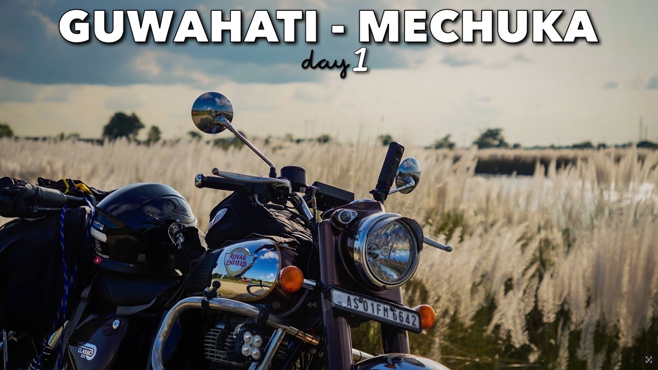 JOURNEY TO THE MOST BEAUTIFUL VALLEY IN THE NORTHEAST INDIA | GUWAHATI TO MECHUKA ON MY CLASSIC 350