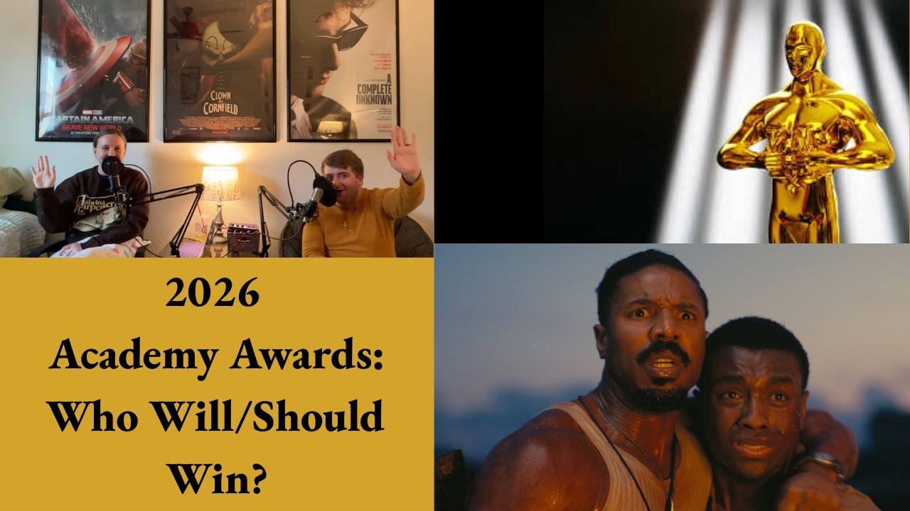 2026 Academy Awards: Who Will/Should Win?