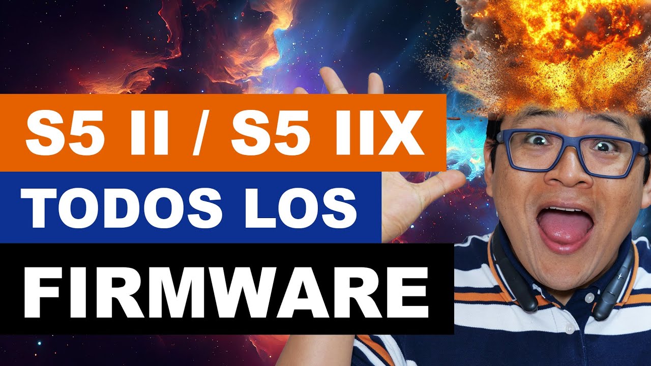 Lumix S5 II y S5 IIX ¡todos los firmwares!