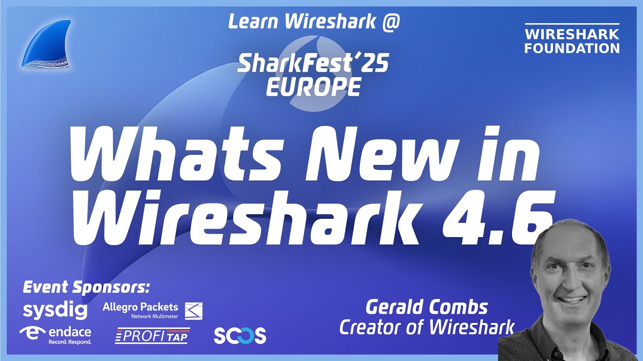 Создатель Wireshark Джеральд Комбс — Что нового в Wireshark 4.6 | Основной доклад SharkFest'25 EU...