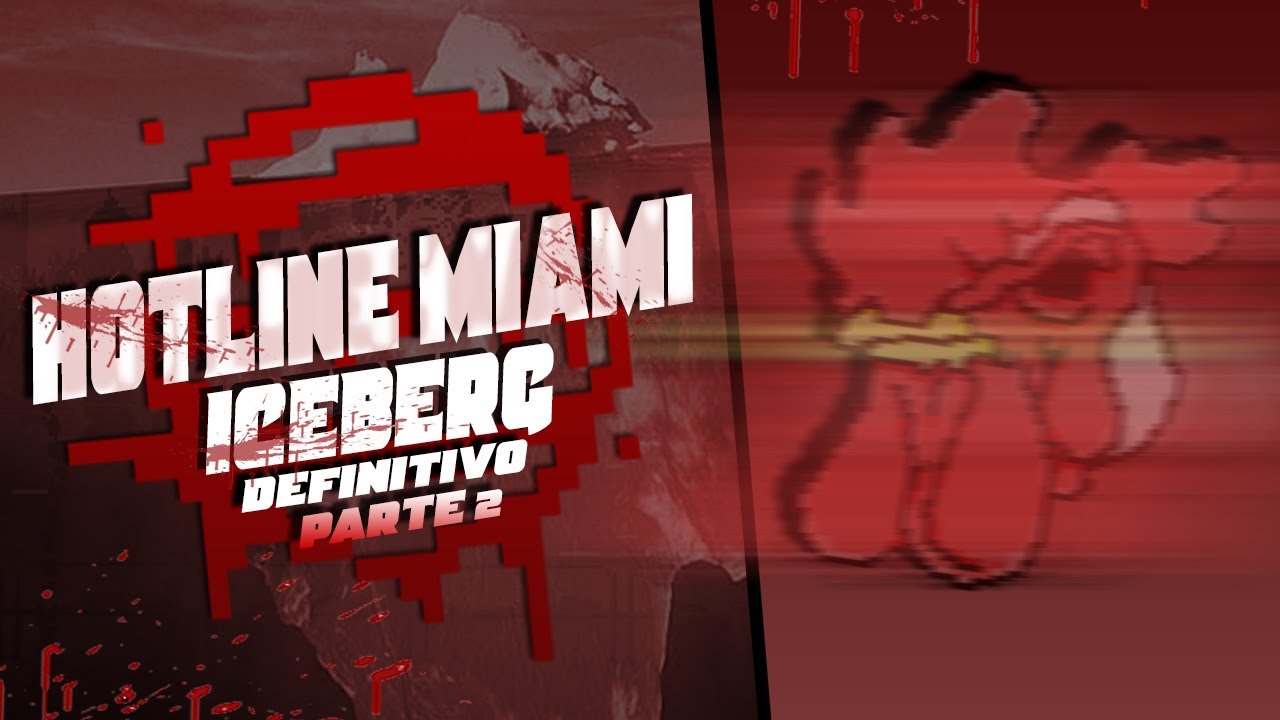 El iceberg completo y definitivo de Hotline Miami | PARTE 2