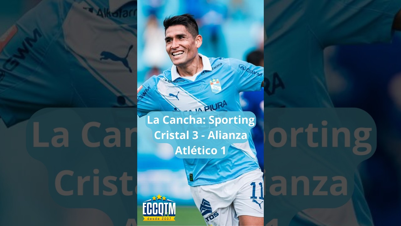 La Cancha: Sporting Cristal 3 - Alianza Atlético 1