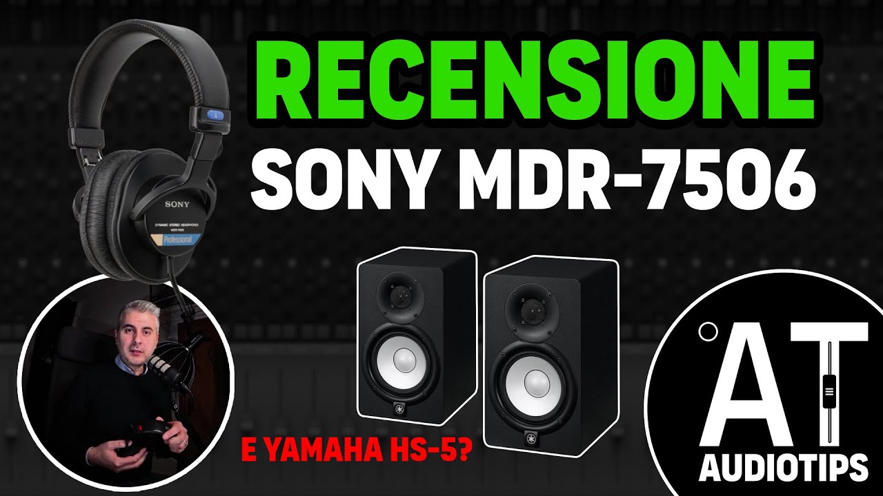 Recensione Sony MDR-7506: La MIA Esperienza + Consigli per Home Studio (l'abbinata con Yamaha HS-5)