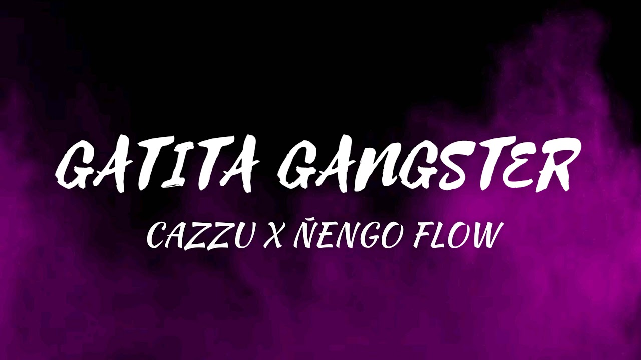 Cazzu, Ñengo Flow - Gatita Gangster (Letra/Lyrics)