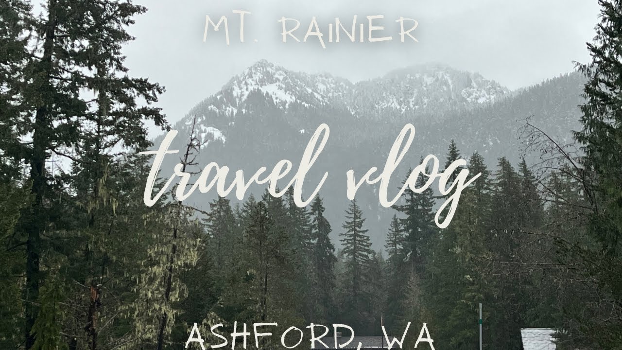 Ashford & Mt. Rainier, WA | Travel Vlog #4