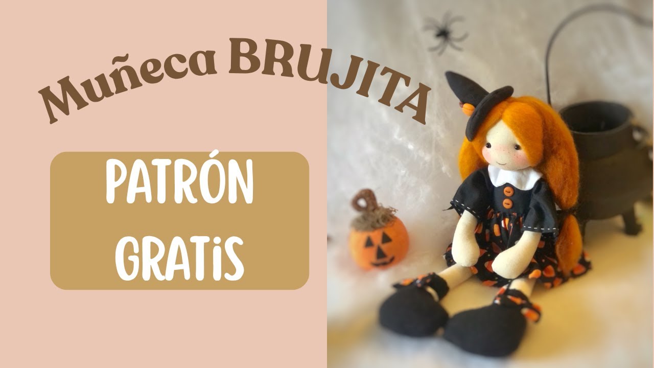 Mu&ntilde;eca Brujita de Tela 🎃 | Tutorial paso a paso + patr&oacute;n GRATIS para Halloween