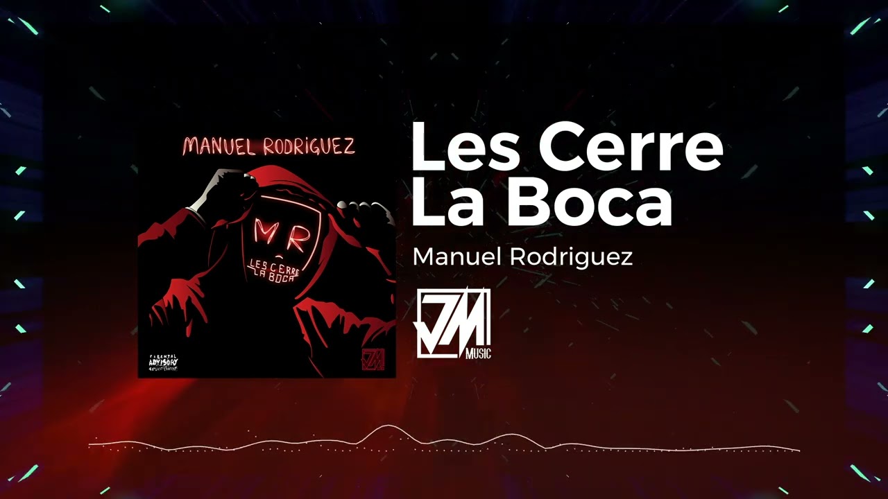 Les Cerre La Boca - Manuel Rodriguez [Audio Oficial] @JMMusicInc