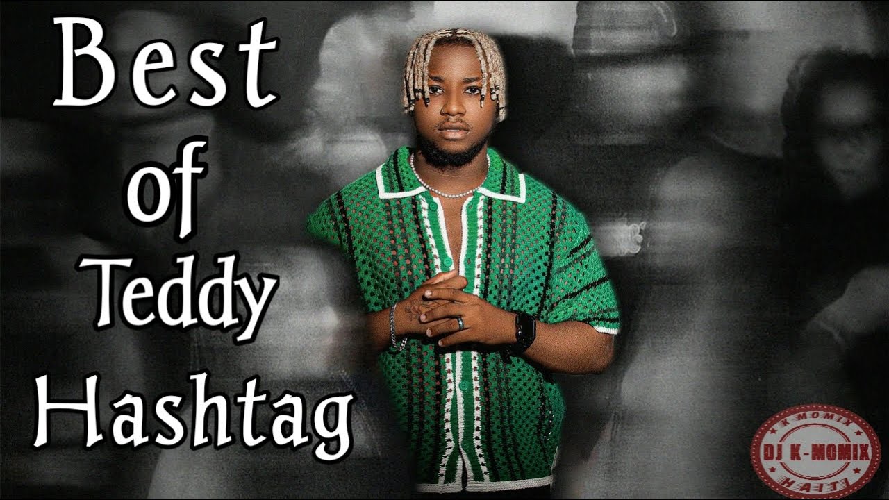BEST OF TEDDY HASHTAG MIX BY DJ K-MOMIX