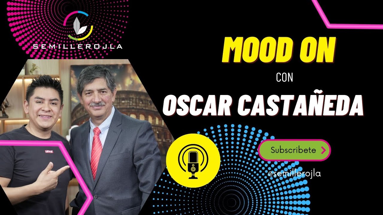Podcast Semillero en MOOD ON con Oscar Castañeda 