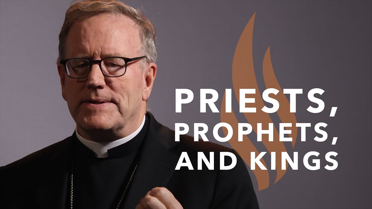 Priests, Prophets, and Kings &mdash; Bishop Barron&rsquo;s Sunday Sermon
