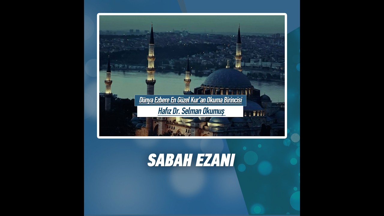 Sabah ezanı - Hafız Dr. Selman Okumuş'un sesinden... #istanbul #imsak