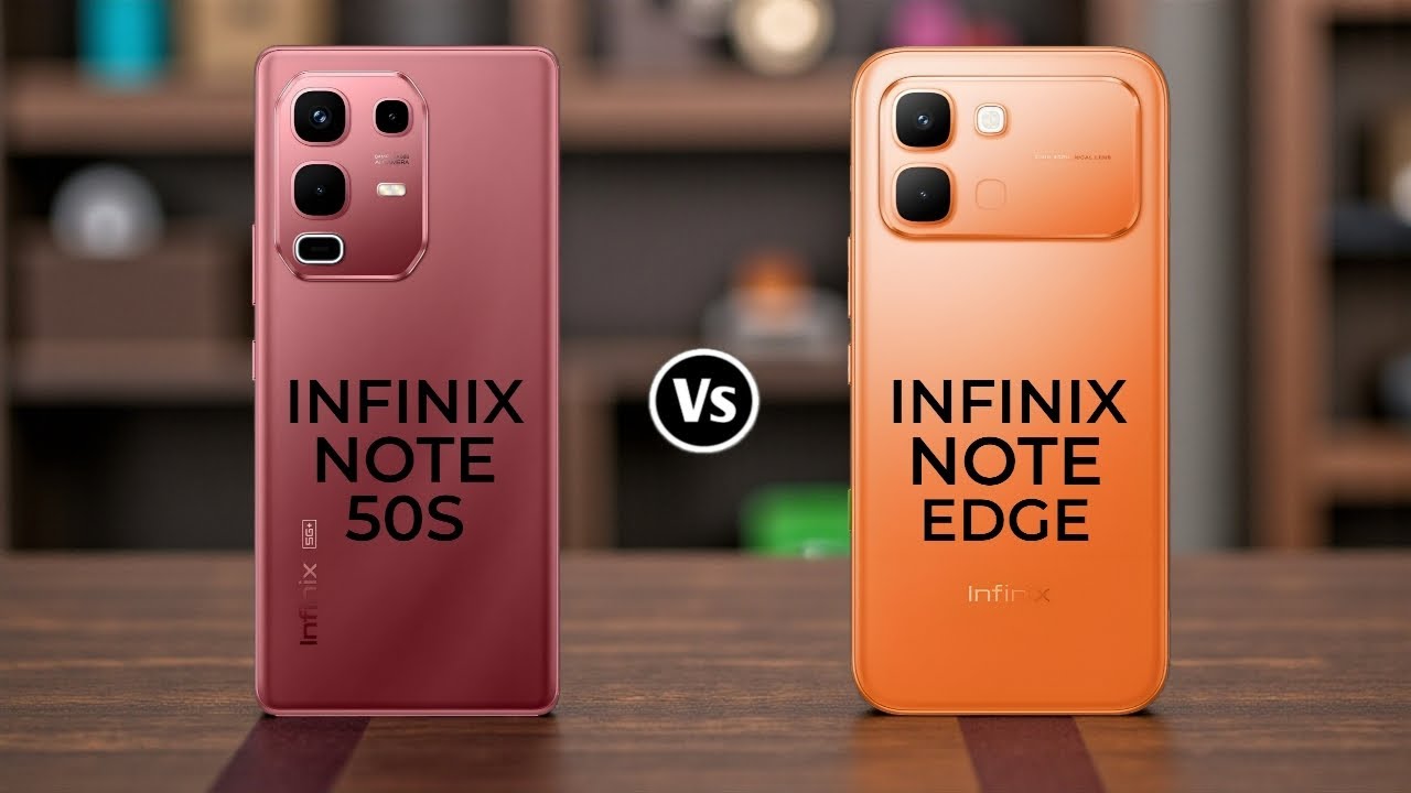Infinix Note 50s Vs Infinix Note Edge