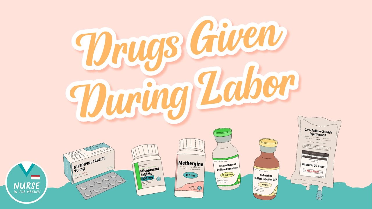 Medications Given During Labor » Mother Baby Nursing