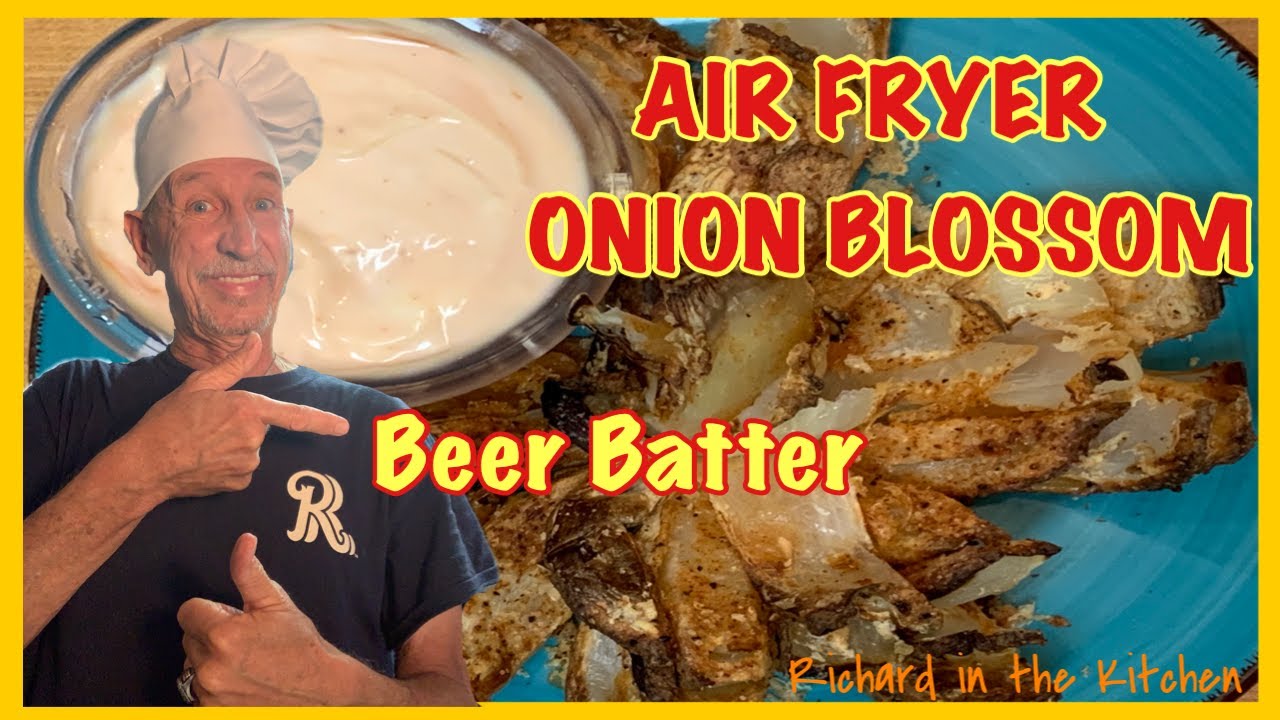 BEER BATTER ONION BLOSSOM, AIR FRYER