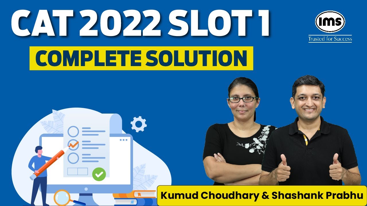 CAT 2022 Solutions Slot 1 by IMS | ft Kumud Choudhary, Shashank Prabhu