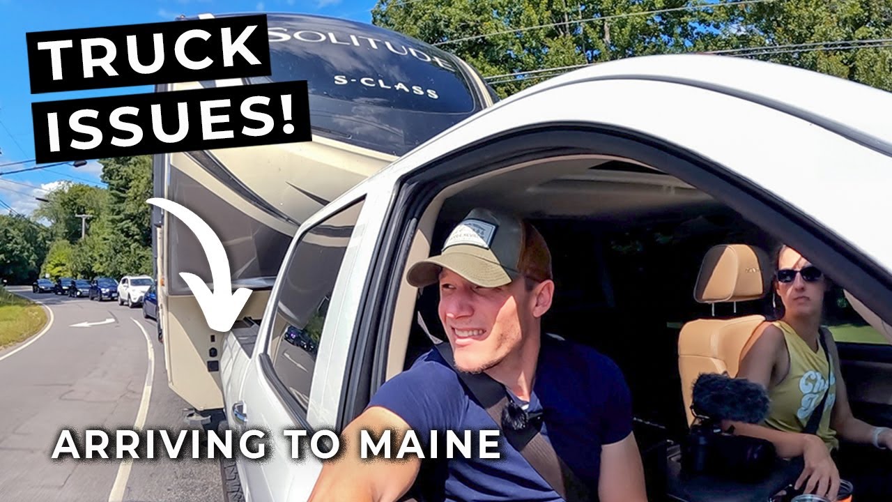 RV Life: Truck Concerns & No Reservations (Crossing into Maine)