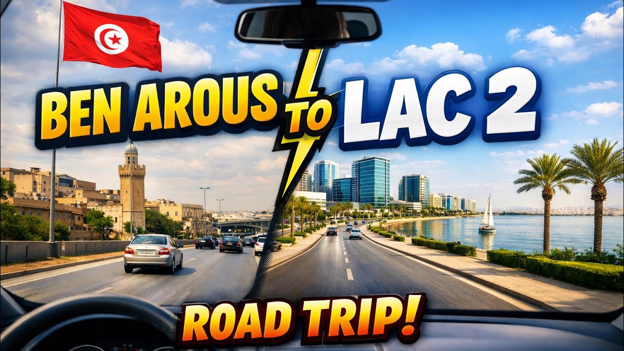 A Drive from Ben Arous to LAC 2 