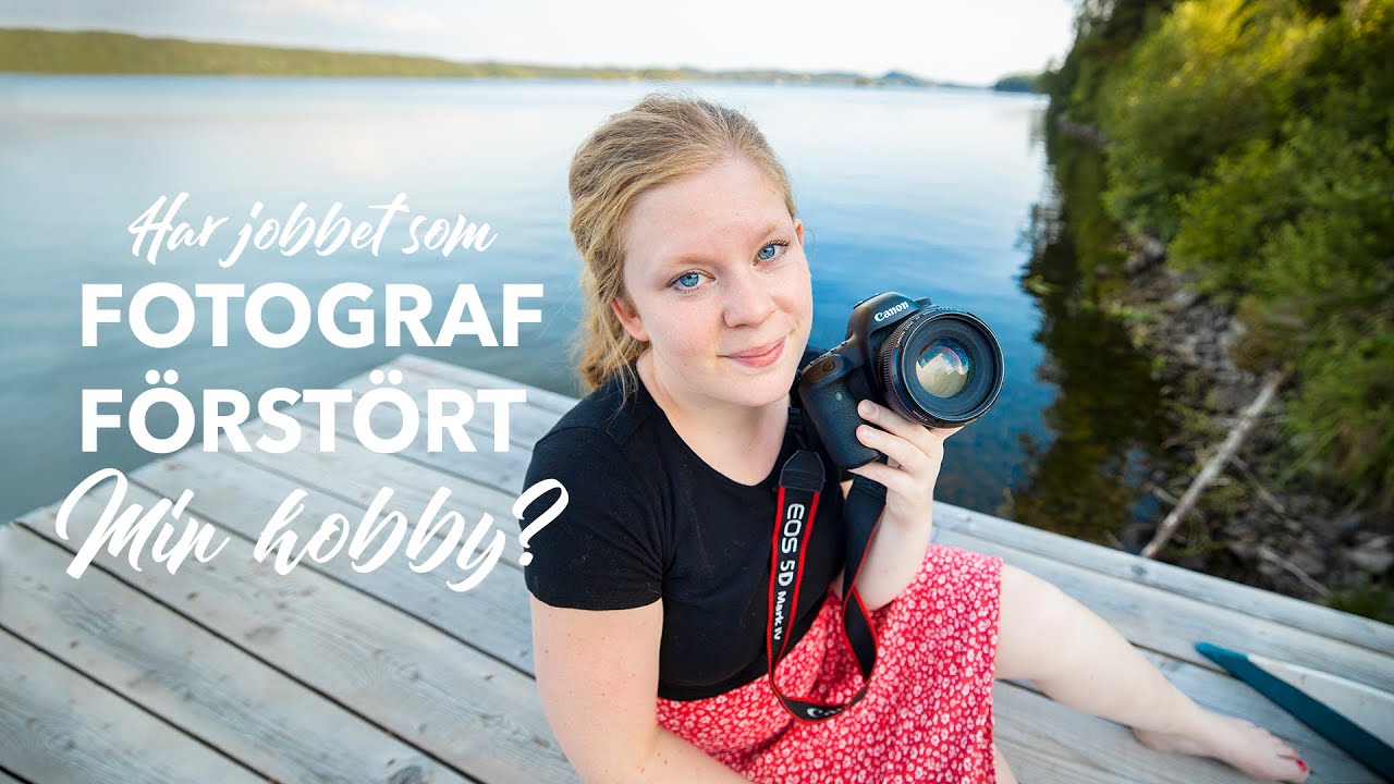 Har mitt JOBB som FOTOGRAF FÖRSTÖRT min HOBBY? - Mina tankar & tips för dig som vill jobba med foto!