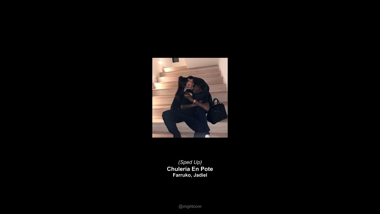 sped up / farruko, jadiel – chulería en pote