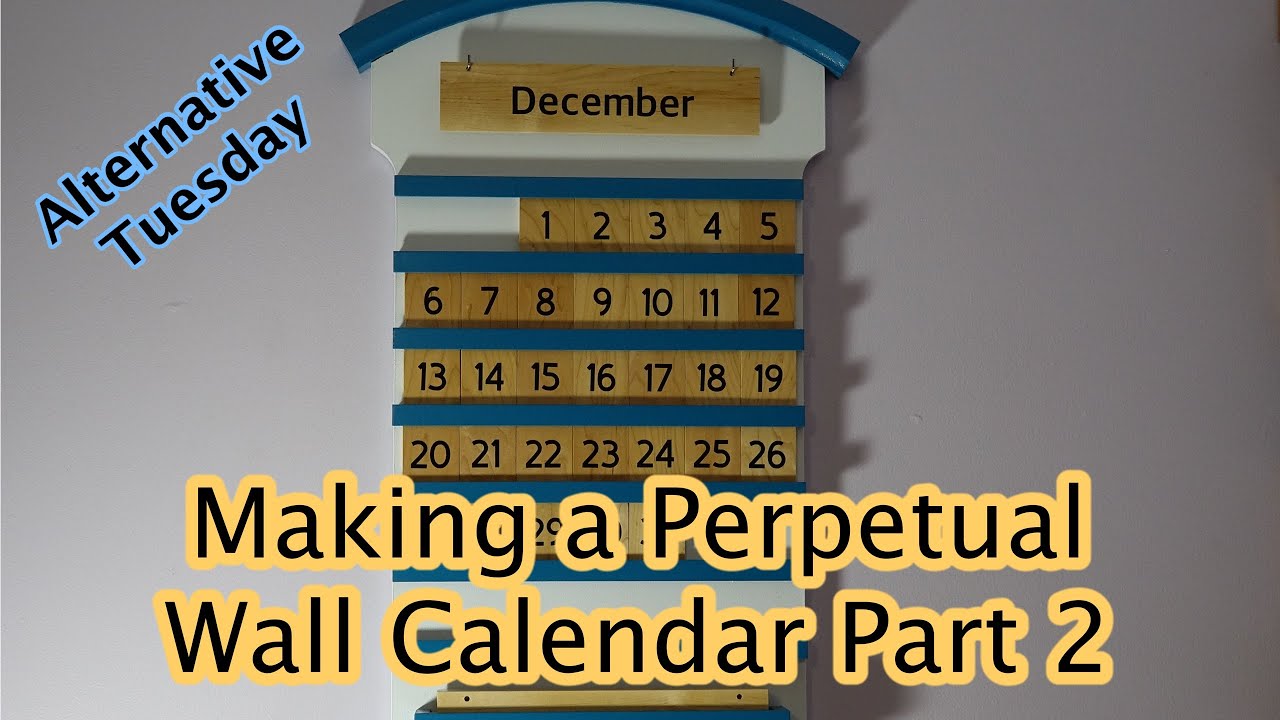 Making a Perpetual Calendar Part 2
