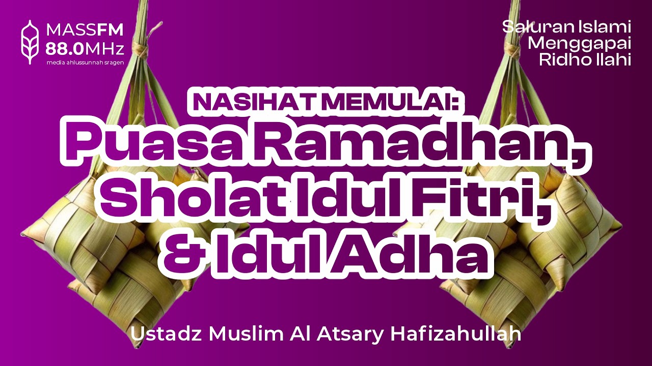Nasehat Menjelang Ramadhan  - Ustadz Muslim Al-Atsary Hafizahullah - Radio MassFM 88.0MHz Sragen