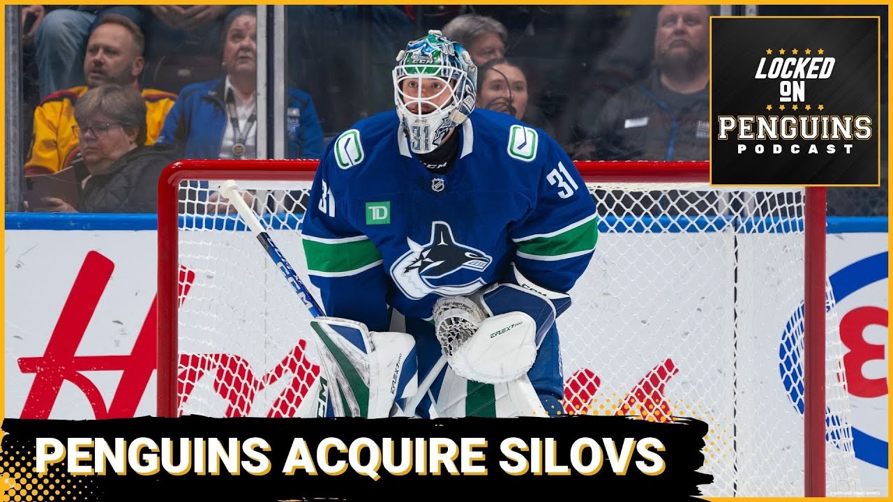 BREAKING: Penguins acquire goalie Arturs Silovs from Vancouver!