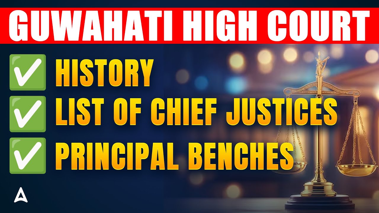 Guwahati High Court 2025 | History, Chief Justices List & Principal Benches | Complete Details