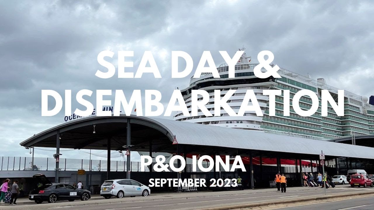 Sea Day & Disembarkation on P&O IONA - Cabin Review and CPS collection.
