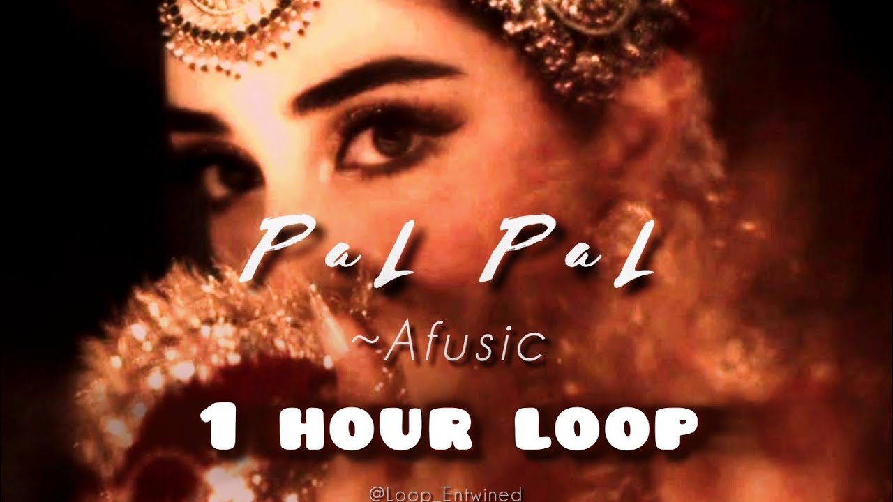 Pal Pal ~ Afusic [ 1 HouR LooP ] Original song.. #song #trending #music #edit #youtube #musica #new