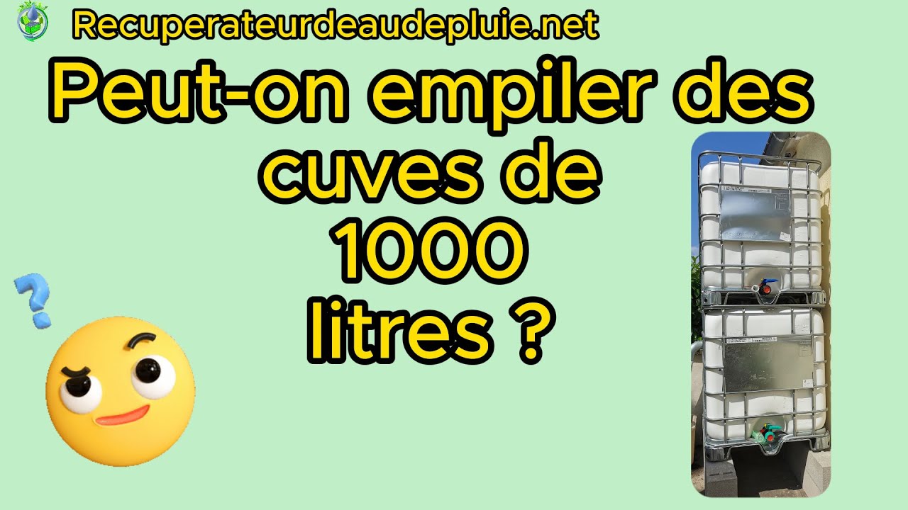 Peut-on superposer 2 cuves de 1000 litres ?