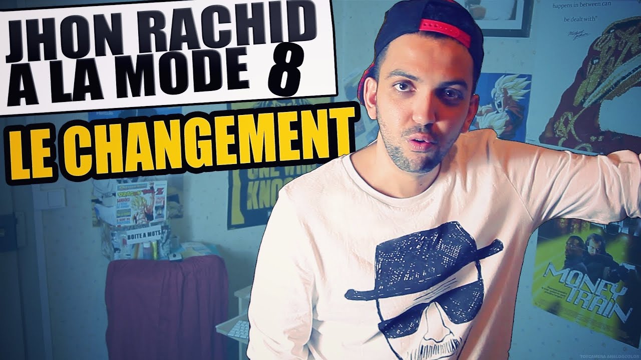 JHON RACHID A LA MODE 8 - Le Changement