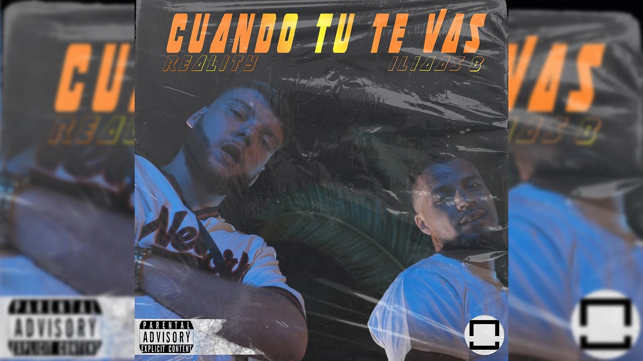 Reality & Iliaas8 -  Cuando tu te vas (shot by @Paydreams )