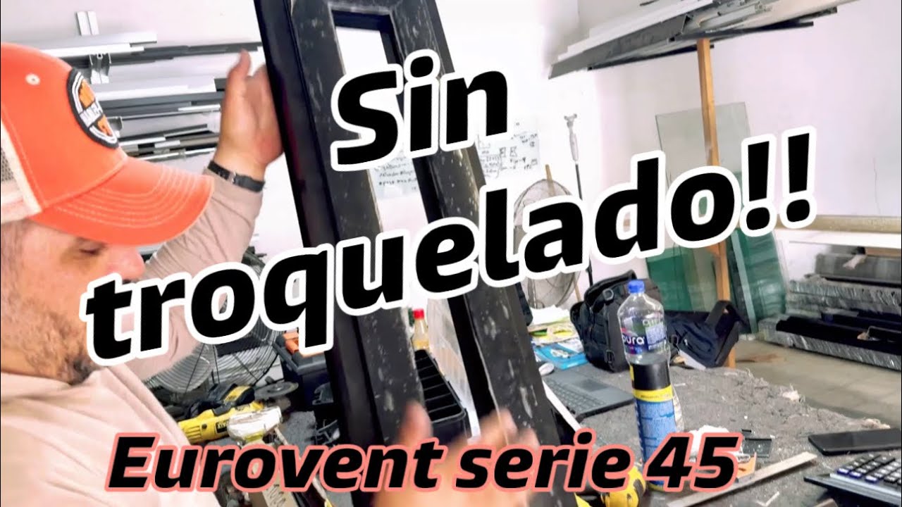 Fabricación de ventana serie 45 eurovent sin troquel