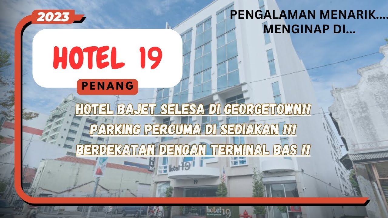 HOTEL 19 PENANG | HOTEL BAJET PENANG ADA PARKING!!