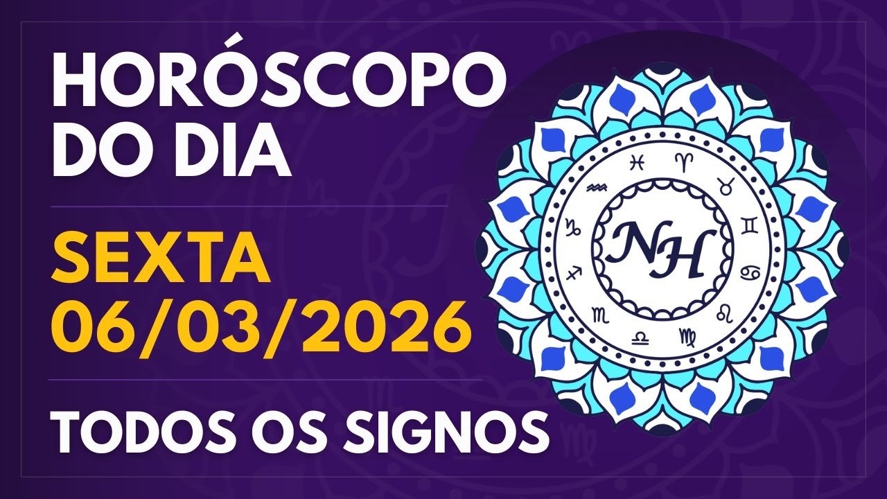 HORÓSCOPO DO DIA - SEXTA 06/03/2026 - TODOS OS SIGNOS