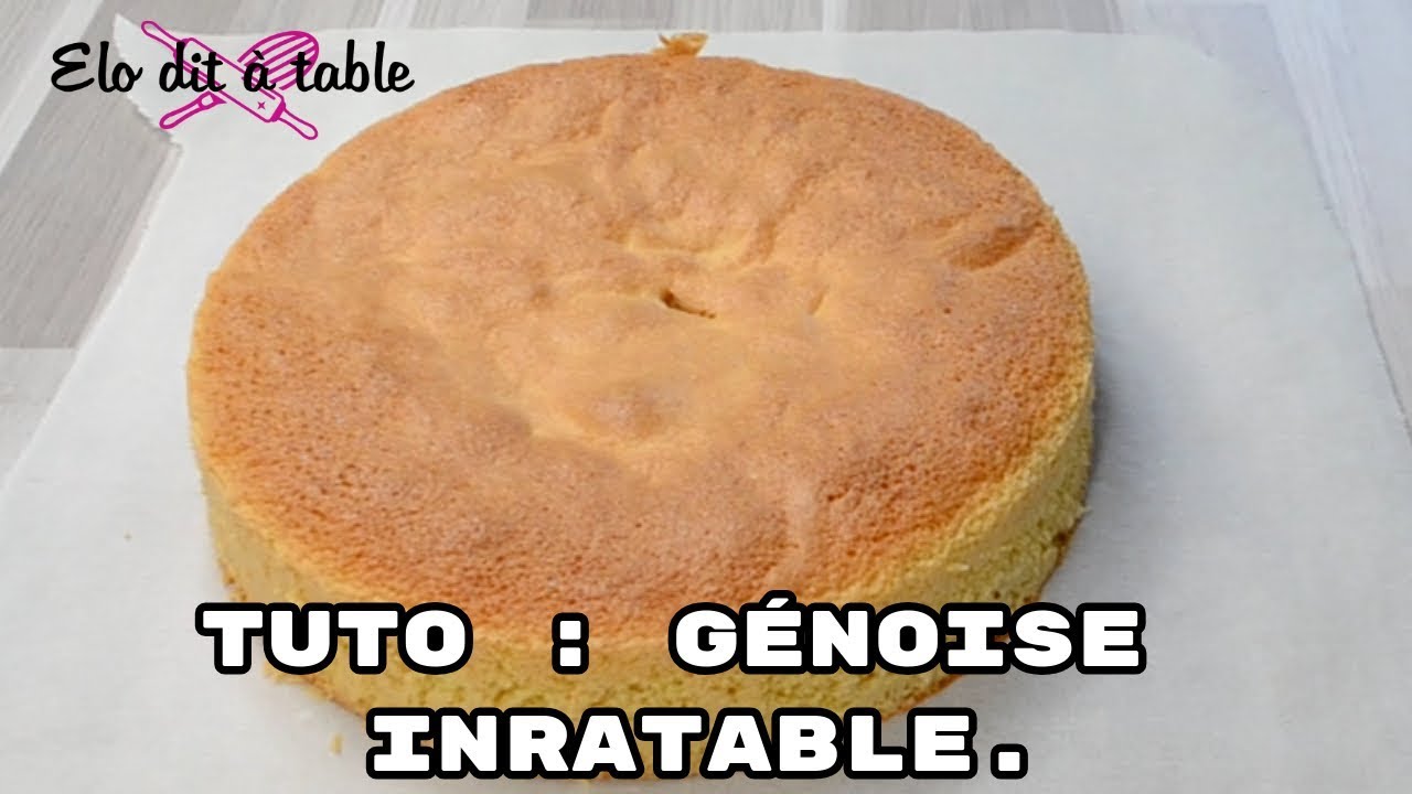 TUTO| GÉNOISE INRATABLE | MÉTHODE A FROID