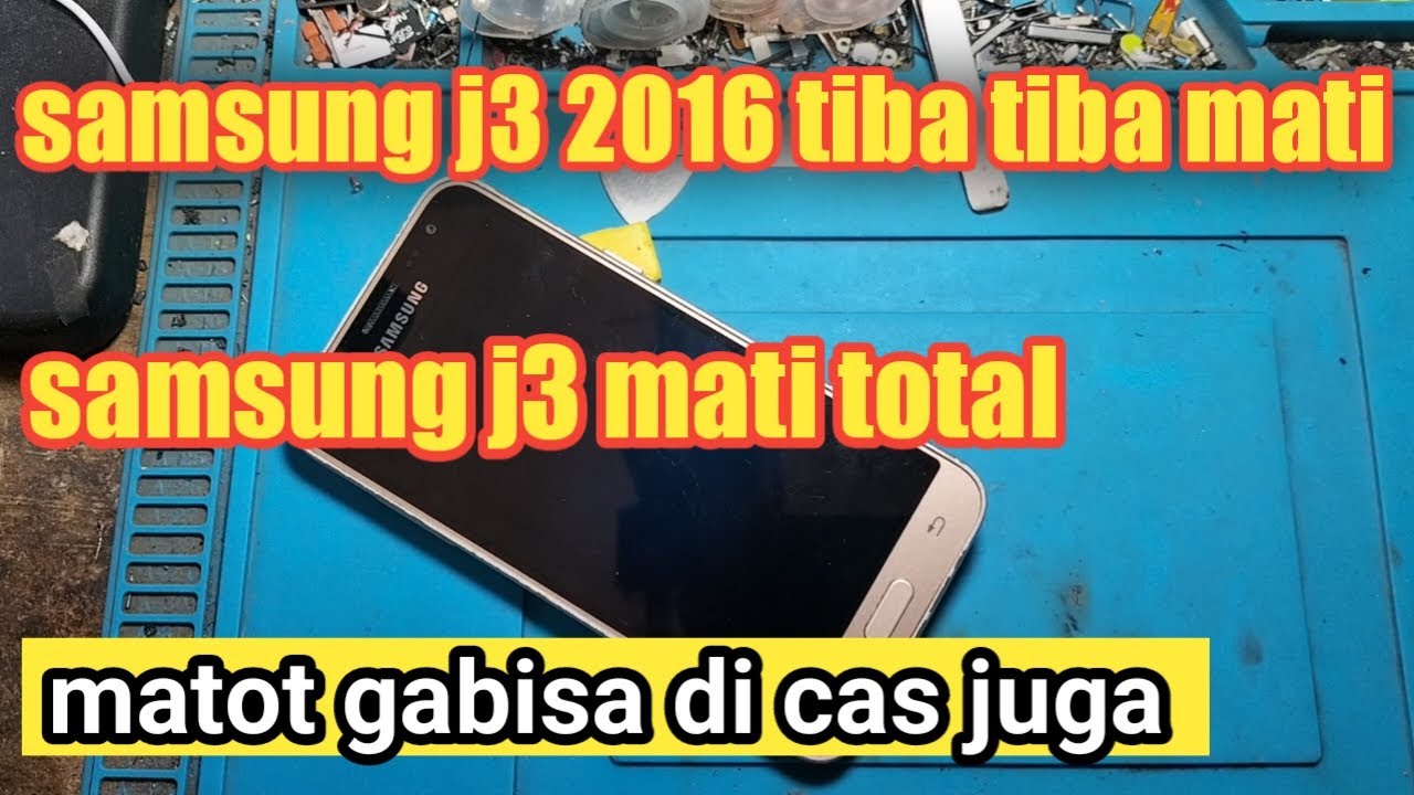 samsung j3 mati total, samsung j3 mati mendadak, samsung j3 2016 tiba tiba mati