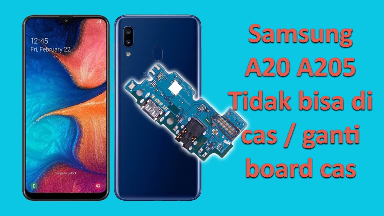 Samsung A20 A205 tidak bisa di cas ganti board cas, flexible cas PCB