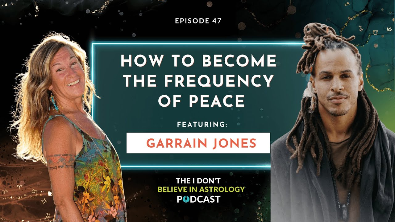 How To Become The Frequency of Peace with Garrain Jones