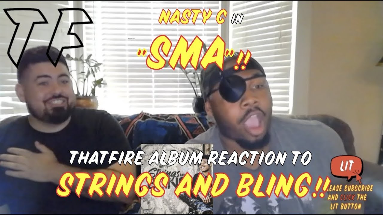 Nasty C | SMA  | Strings & Bling Album Review (Thatfire Reaction)