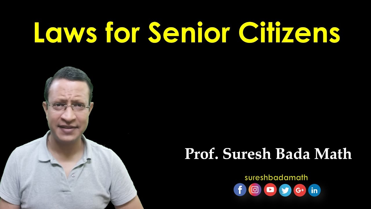 Laws for Senior Citizens [Legal framework for protection of Senior Citizens]