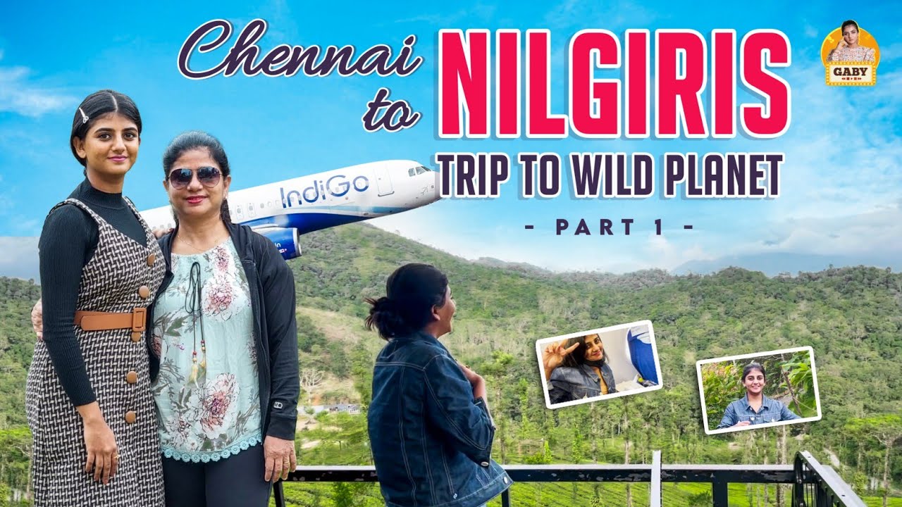 Chennai To Nilgiris | TravelVlog | Hill Station Trip | Gabriella Charlton