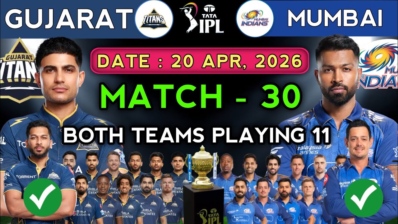 IPL 2026 30th Match - Gujarat Titans vs Mumbai Indians Playing 11 | GT vs MI Playing 11