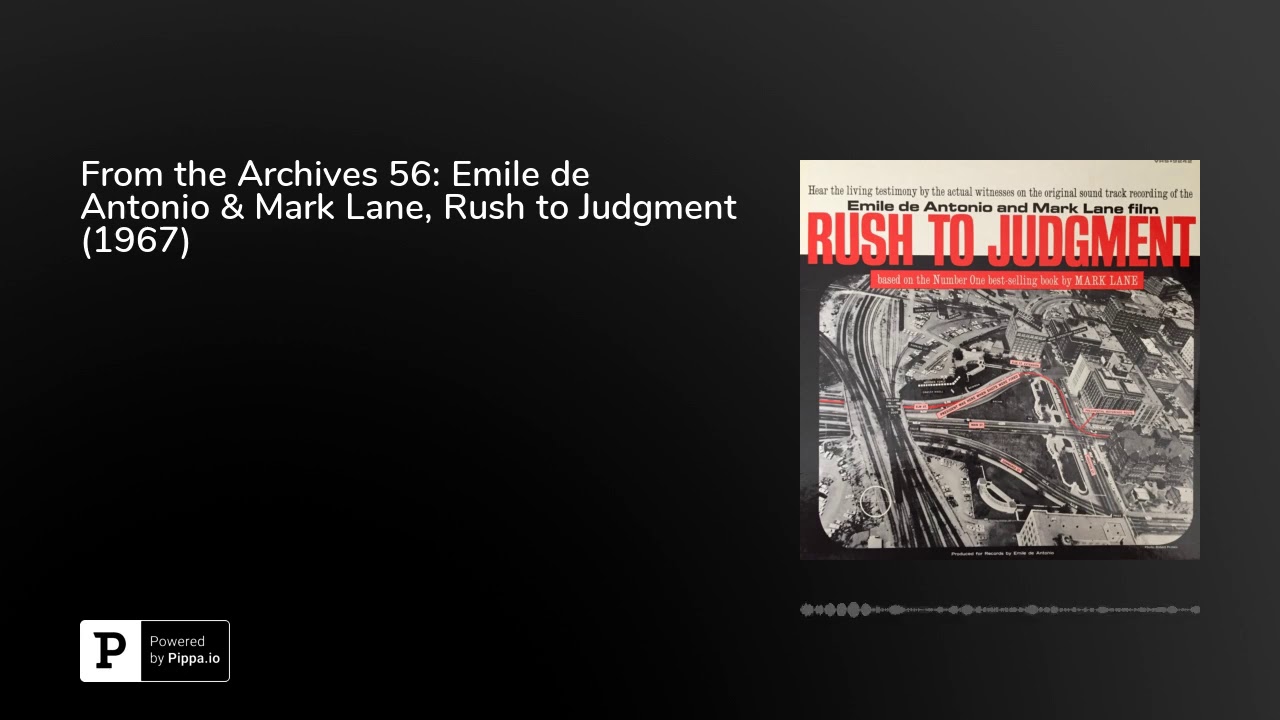 From the Archives 56: Emile de Antonio & Mark Lane, Rush to Judgment (1967)